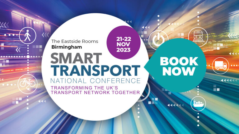 Smart Transport National Conference; at the Eastside Rooms, Birmingham on 21-22 Nov 2023.